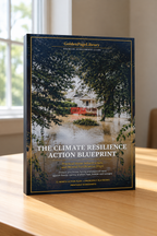 The Climate Resilience Action Blueprint | Home Preparedness Guide
